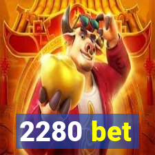 2280 bet